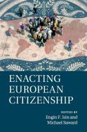 Enacting European Citizenship edito da Cambridge University Press