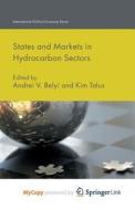 States And Markets In Hydrocarbon Sectors di Belyi Andrei V. Belyi, Talus Kim Talus edito da Springer Nature B.V.