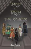 World Of Taroo: The Sabors di Jimmy Eriksson edito da Austin Macauley Publishers
