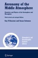 Aeronomy of the Middle Atmosphere: Chemistry and Physics of the Stratosphere and Mesosphere di Guy Brasseur, Susan Solomon edito da Kluwer Academic Publishers