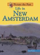 Life in New Amsterdam di Laura Fischer edito da Heinemann Educational Books