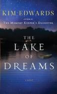The Lake of Dreams di Kim Edwards edito da Thorndike Press