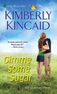 Gimme Some Sugar di Kimberly Kincaid edito da Kensington Publishing