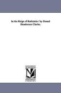 In the Reign of Rothstein / By Donad Henderson Clarke. di Donald Henderson Clarke edito da UNIV OF MICHIGAN PR