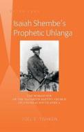 Isaiah Shembe's Prophetic Uhlanga di Joel E. Tishken edito da Lang, Peter