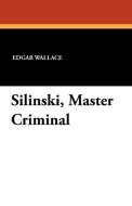 Silinski, Master Criminal di Edgar Wallace edito da Wildside Press
