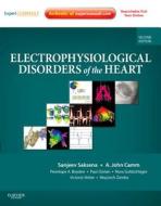 Electrophysiological Disorders Of The Heart di Sanjeev Saksena, A. John Camm edito da Elsevier Health Sciences