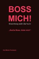 Boss Mich! di Marion Forsmann edito da Lulu.com