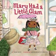 Mary Had a Little Glam di Tammi Sauer edito da Sterling Children's Books