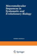 Macromolecular Sequences in Systematic and Evolutionary Biology di Morris Goodman edito da Springer US