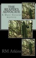 The Reaper's Advocate: A Dave Geraint Mystery di MR R. M. Atkins edito da Createspace