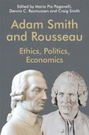 Adam Smith and Rousseau di PAGANELLI ET AL edito da Edinburgh University Press