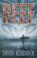Reef di MR David Kendrick edito da Createspace