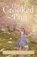 The Crooked Path di Melinda J. Abersold edito da Xlibris