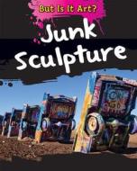 Junk Sculpture di Alix Wood edito da Gareth Stevens Publishing
