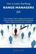 How to Land a Top-Paying Range Managers Job: Your Complete Guide to Opportunities, Resumes and Cover Letters, Interviews, Salaries, Promotions, What t edito da Tebbo