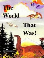 The World That Was: School Edition di Denise Thormahlen Sharbono M. D. edito da Createspace
