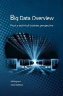 Big Data Overview: From a Technical Business Perspective di MR Ali Roghani, MR Faraz Rabbani edito da Createspace