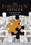 The Forgotten Officer di Joe Kohler edito da Westbow Press