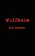 Wulfheim di Sax Rohmer edito da Black Curtain Press