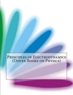 Principles of Electrodynamics (Dover Books on Physics) di Charlie K. Mistry edito da Createspace
