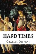 Hard Times di Charles Dickens edito da Createspace