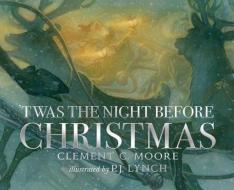 Twas the Night Before Christmas di Clement C. Moore edito da CANDLEWICK BOOKS