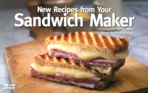 New Recipes From Your Sandwich Maker di Donna Rathmell German edito da Taylor Trade Publishing
