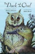 The Duck and the Owl di Hanna Johansen edito da David R. Godine Publisher