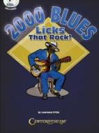 2000 Blues Licks That Rock! [With 3 CDs] di Lawrence Fritts edito da CENTERSTREAM PUB