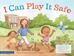 I Can Play It Safe di ALISON FEIGH edito da Anglo American Book Co Ltd