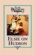 Elsie on the Hudson, Book 23 di Martha Finley edito da Sovereign Grace Publishers Inc.