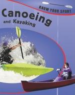 Canoeing and Kayaking di Yvonne Thorpe edito da Sea to Sea Publications