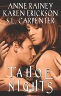 Tahoe Nights di Anne Rainey, Karen Erickson, S. L. Carpenter edito da Samhain Publishing Ltd
