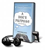 A Dog's Purpose: A Novel for Humans [With Earbuds] di W. Bruce Cameron edito da Findaway World