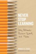 Never Stop Learning di Bradley R. Staats edito da Harvard Business Review Press