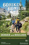 60 Hikes Within 60 Miles: Denver and Boulder: Including Colorado Springs, Fort Collins, and Rocky Mountain National Park di Mindy Sink edito da MENASHA RIDGE PR