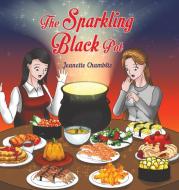 The Sparkling Black Pot di Jeanette Chamblis edito da Austin Macauley Publishers LLC