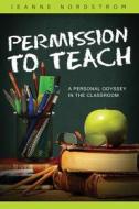 Permission to Teach di Jeanne Nordstrom edito da Tate Publishing & Enterprises