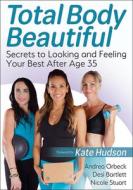 Total Body Beauty di Andrea Orbeck, Desi Bartlett, Nicole Stuart edito da HUMAN KINETICS PUB INC