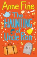 The Haunting Of Uncle Ron di Anne Fine edito da Barrington Stoke Ltd