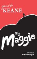 Big Maggie di John B. Keane edito da The Mercier Press Ltd