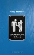 Locker Room Talk di Gary McNair edito da Oberon Books Ltd