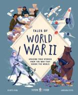 Tales Of World War II di Hattie Hearn, Margarida Esteves edito da Priddy Books
