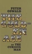 The Golden Ass (or the Curious Man) di Peter Oswald edito da OBERON BOOKS