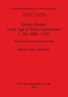 Darfur (Sudan) in the Age of Stone Architecture C.Ad 1000-1750 di Andrew James McGregor edito da British Archaeological Association