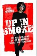 Up in Smoke di Paul Newman edito da John Blake Publishing Ltd