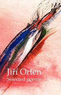 Jir Orten Selected Poems di Jir Orten edito da Arima Publishing