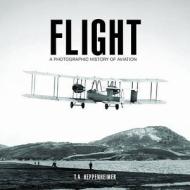Heppenheimer, T: Flight di T.A. Heppenheimer edito da Carlton Books Ltd