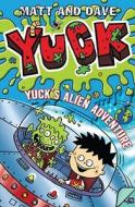 Yuck's Alien Adventure di Matt and Dave edito da Simon & Schuster Ltd
